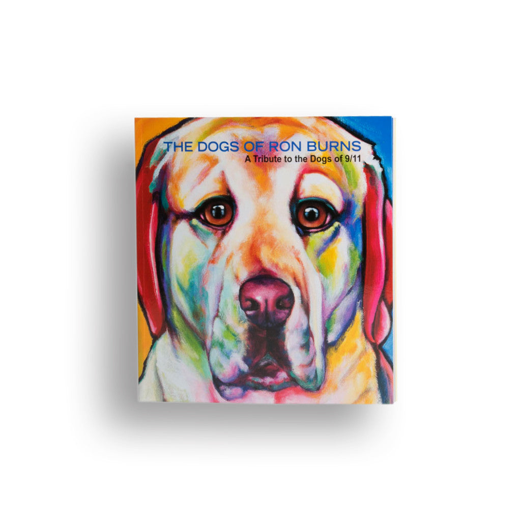 The Dogs of Ron Burns: A Tribute to the Dogs of 9/11
