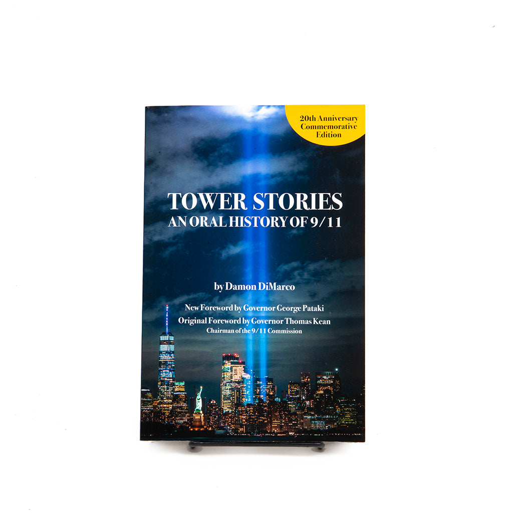 Tower Stories: An Oral History of 9/11 (20th Anniversary Commemorative Edition)